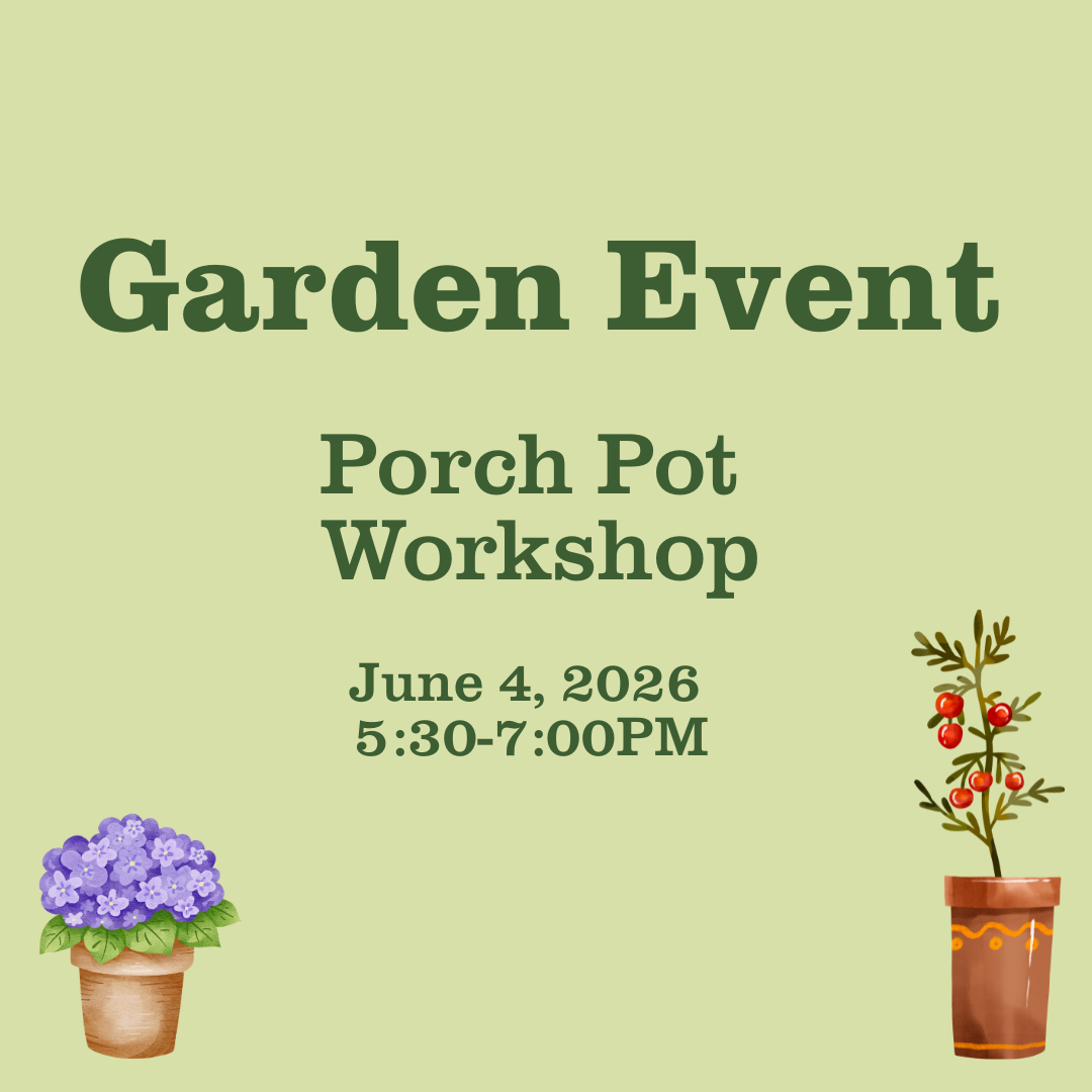 Garden Event: Porch Pot Workshop