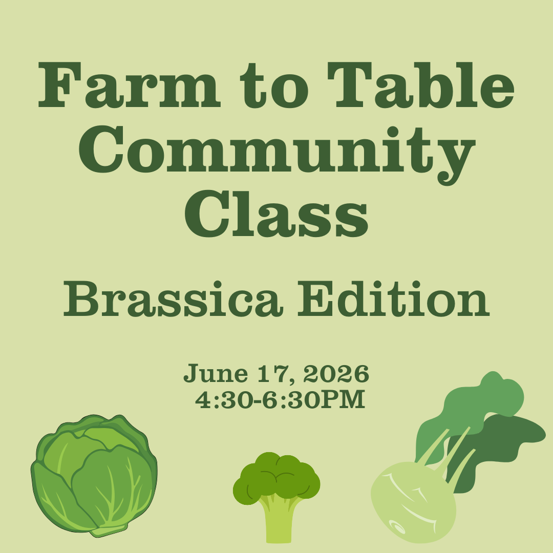 Farm to Table Community Class: Brassica Edition
