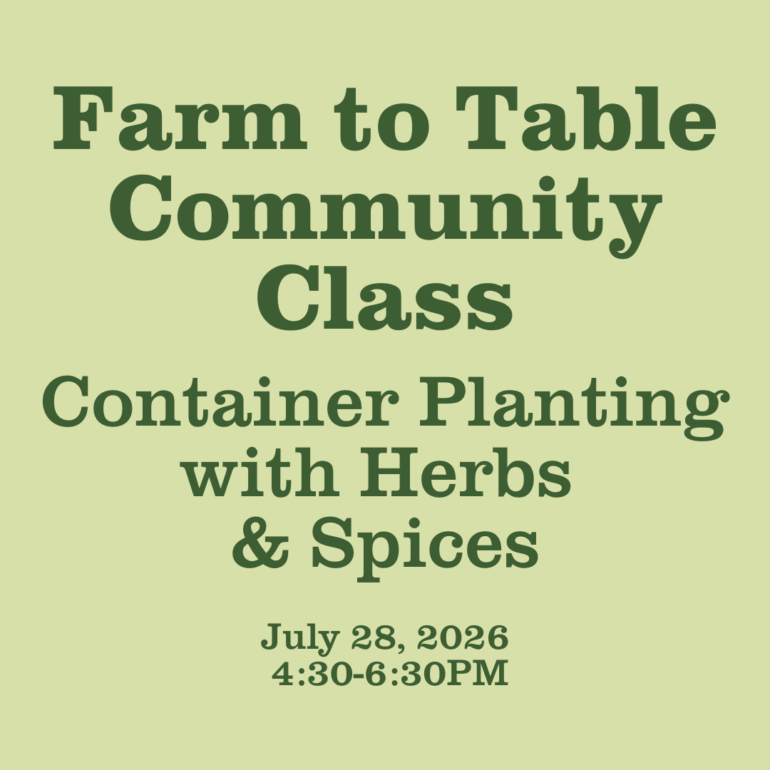 Farm to Table Community Class: Container Planting with Herbs & Spices