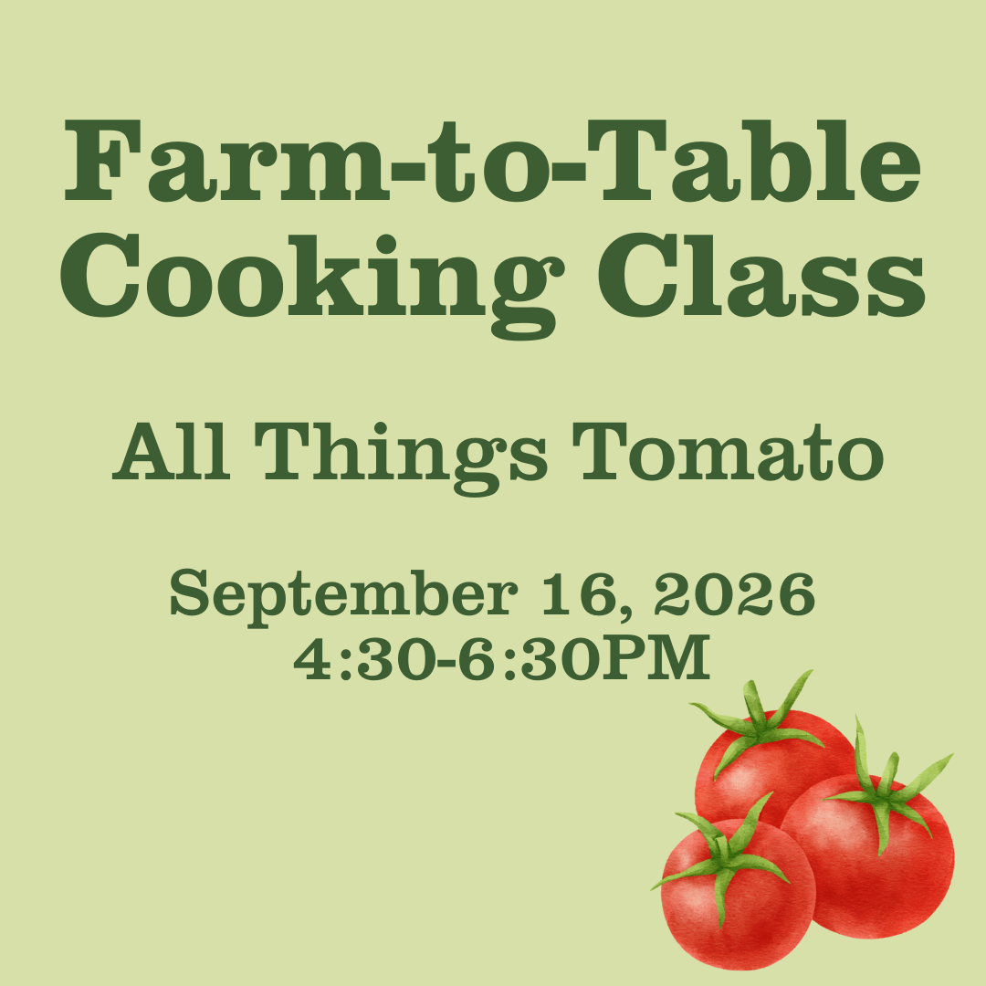 Farm-to-Table Cooking Class: All Things Tomato