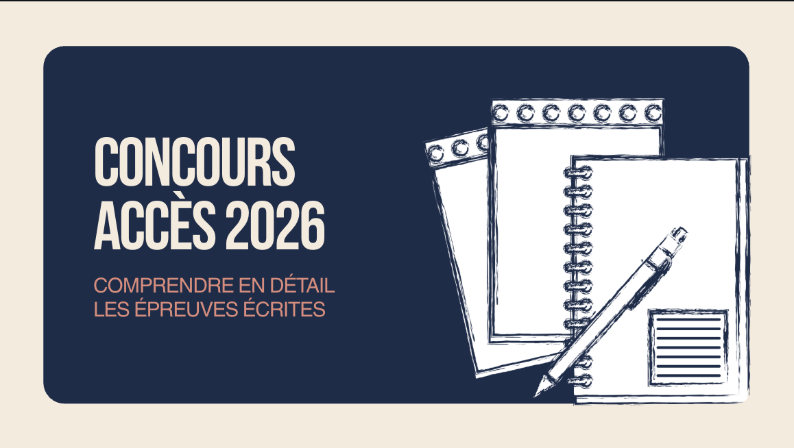 Concours Accès : comprendre en détail les épreuves écrites