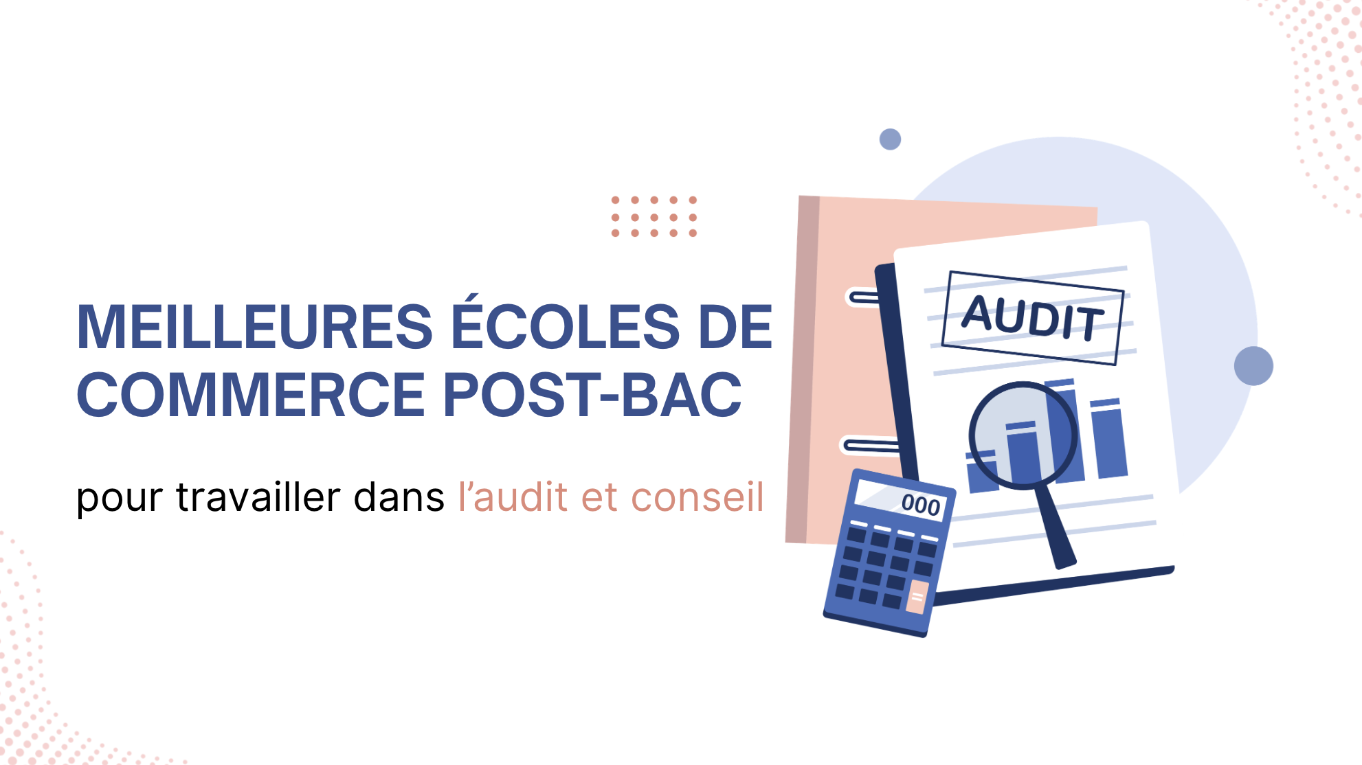 Meilleures écoles de commerce post-bac pour travailler dans l’⁠audit et conseil