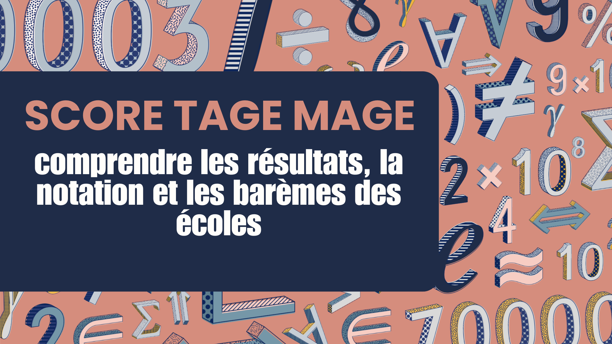       Score TAGE MAGE :               comprendre les résultats, la notation et les barèmes des écoles