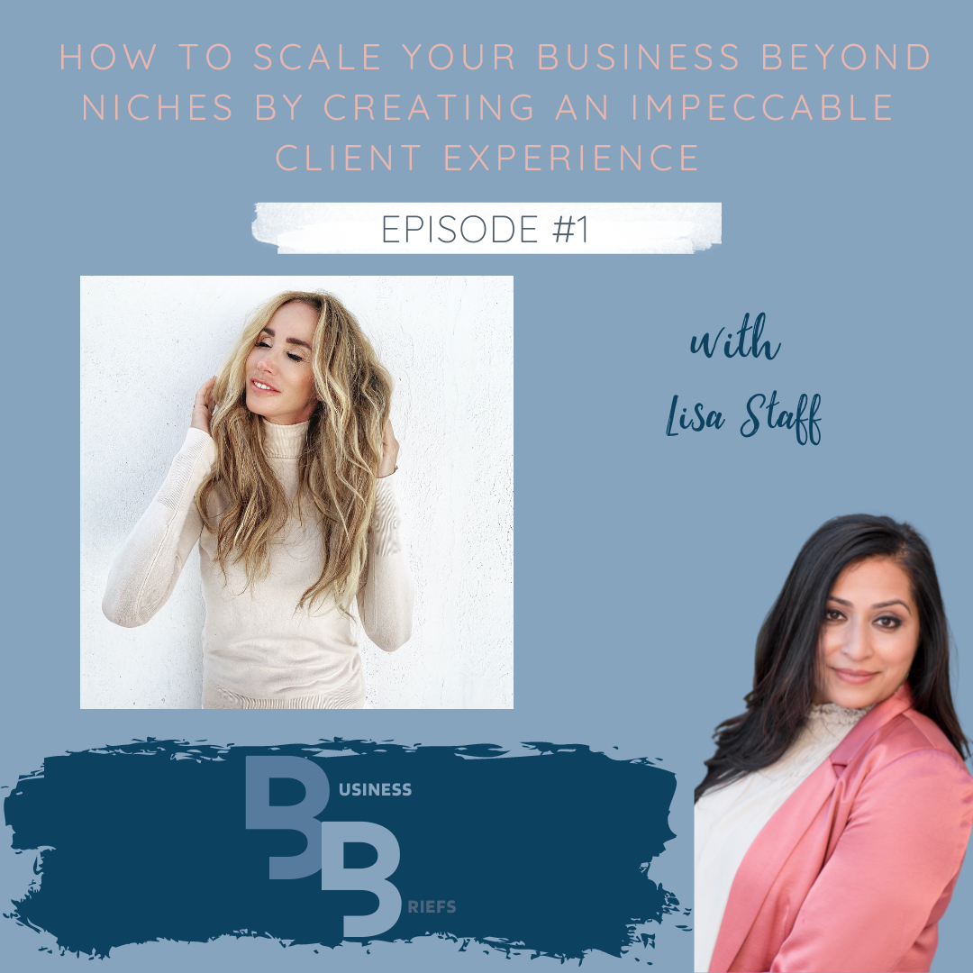 Episode 1 How to Scale Your Business Beyond Niches by Creating an Impeccable Client Experience