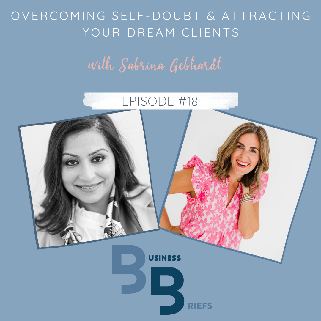 Episode 18 Overcoming Self-Doubt &amp; Attracting Your Dream Clients