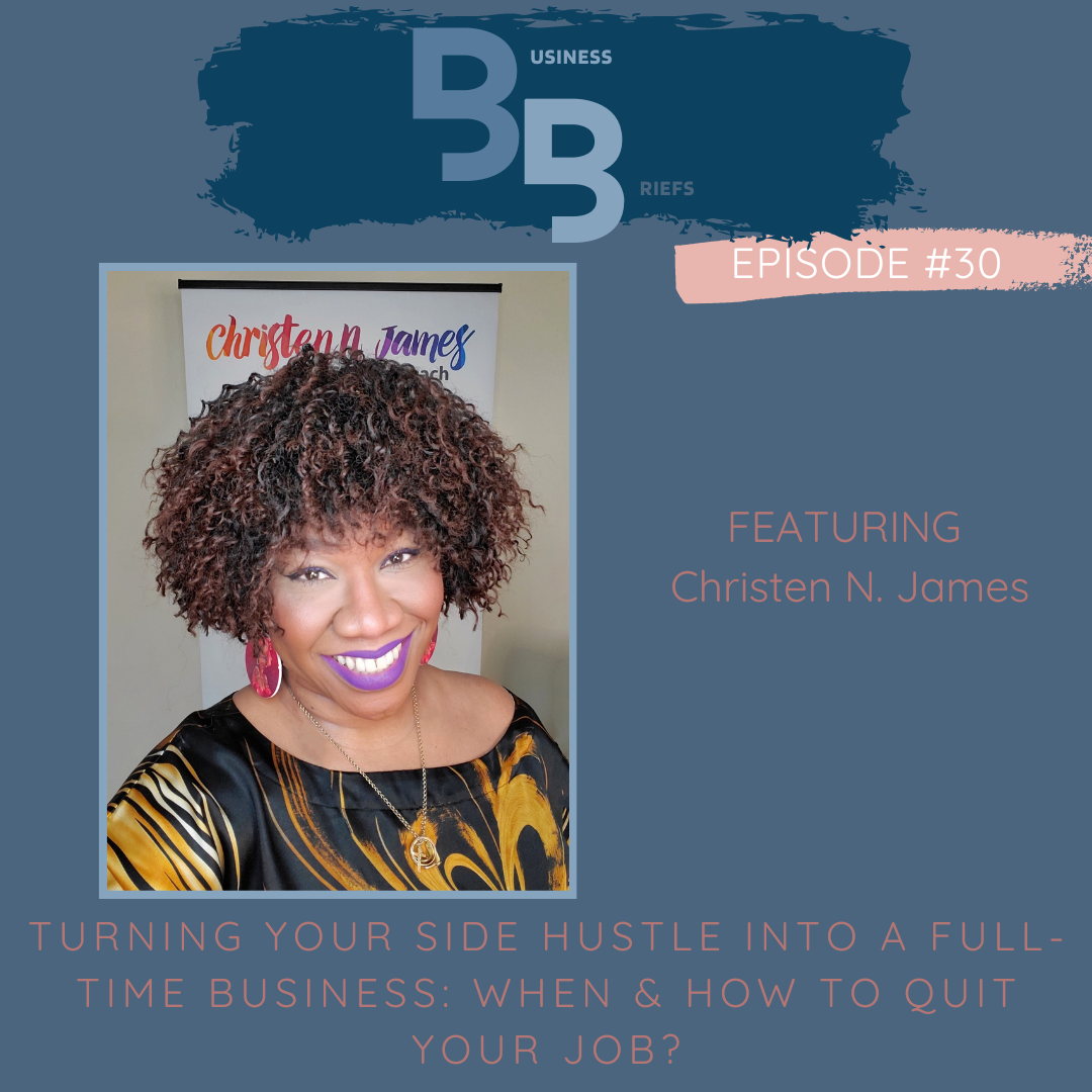 Episode 30 Turning Your Side Hustle Into a Full-Time Business: When &amp; How to Quit Your Job?