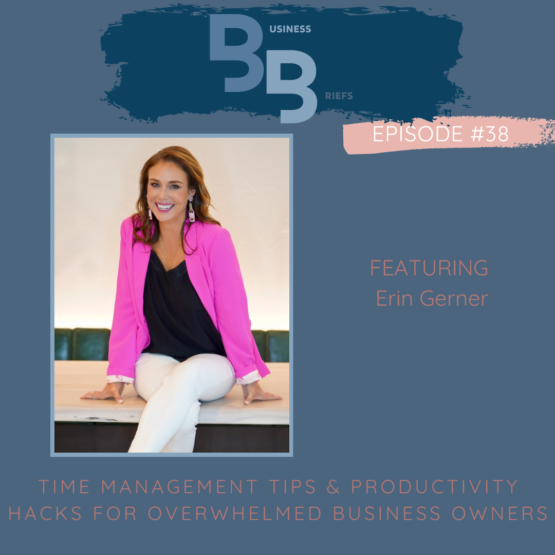 Episode 38 Time Management Tips &amp; Productivity Hacks for Overwhelmed Business Owners