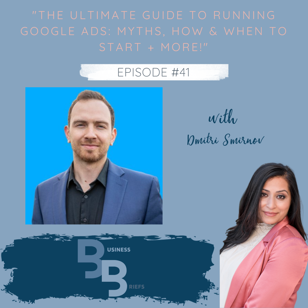 Episode 41 "The Ultimate Guide to Running Google Ads: Myths, How &amp; When to Start + MORE!"