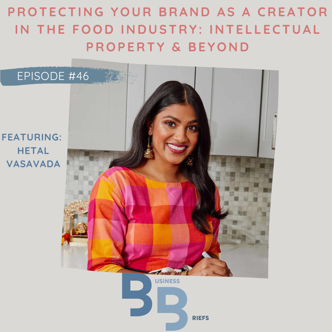 Episode 46 Protecting Your Brand as a Creator in the Food Industry: Intellectual Property &amp; Beyond