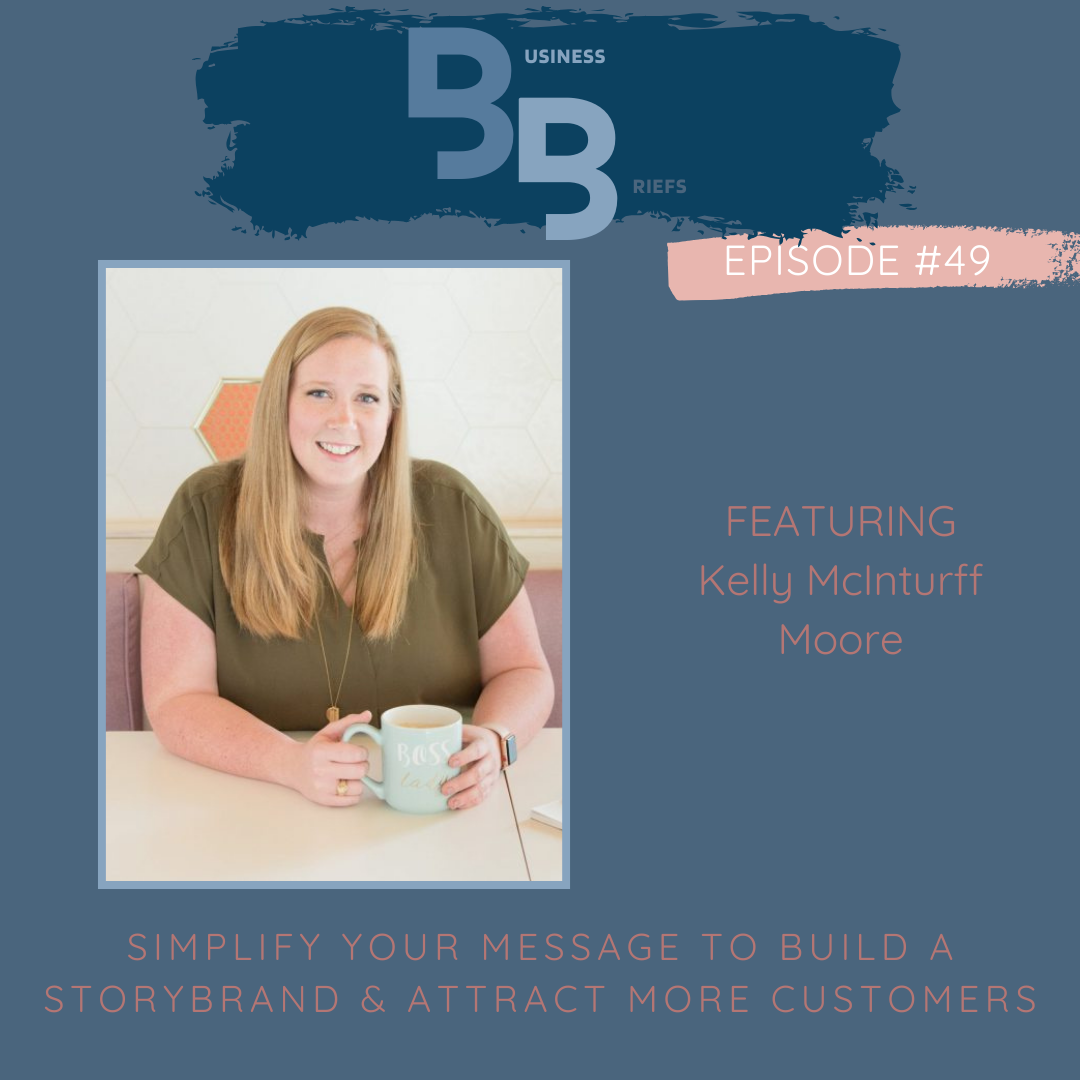 Episode 49 Simplify Your Message to Build a StoryBrand &amp; Attract More Customers
