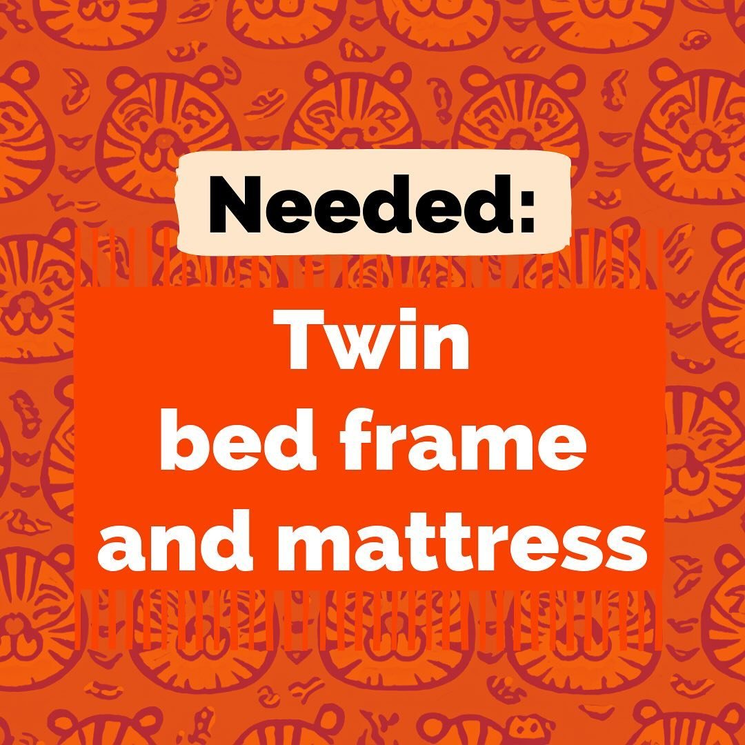 There&rsquo;s a need for a donated twin-sized mattress (and bed frame) in good condition.

Feel free to respond to this email with any questions or reach out to Ms. Teeter