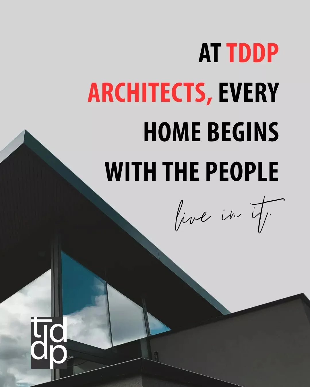 Architecture, at its best, begins with people.

At TDDP Architects, every project begins with a careful understanding of how a home will be lived in &mdash; the rhythms of daily life, the relationships between spaces, and the way families move throug