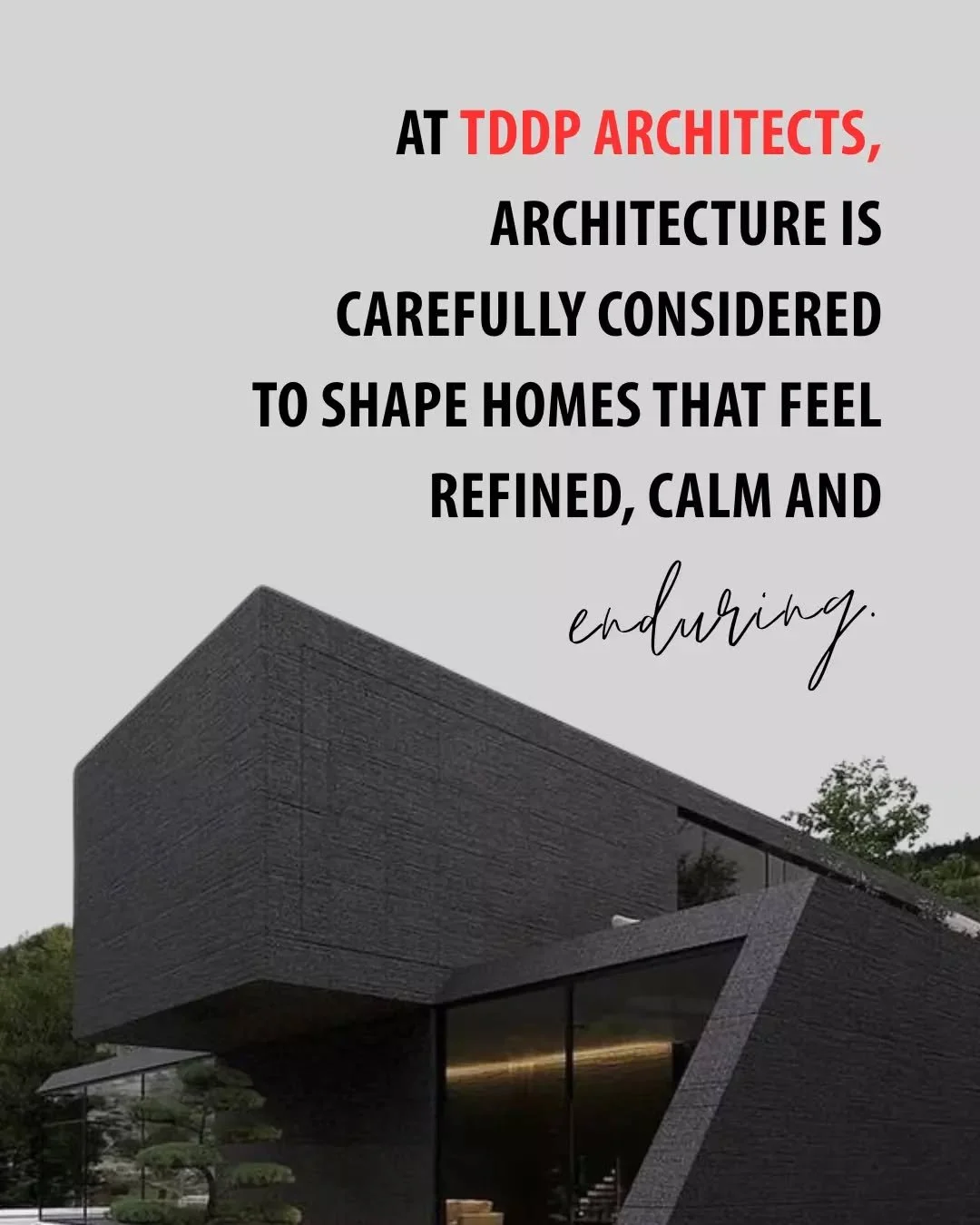 At TDDP Architects, every home is guided by an architectural approach shaped through careful planning, refinement and attention to detail. Each project responds carefully to the way spaces are lived in, balancing functionality with a calm and endurin