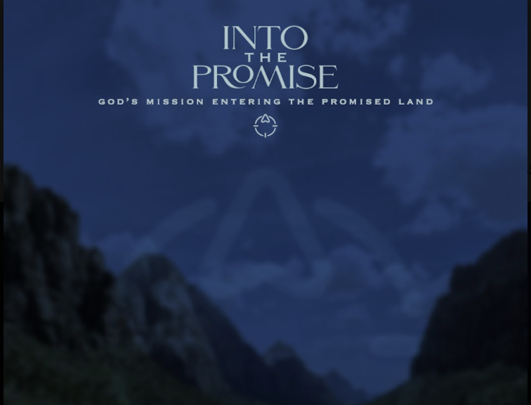 God’s Mission Entering the Promised Land