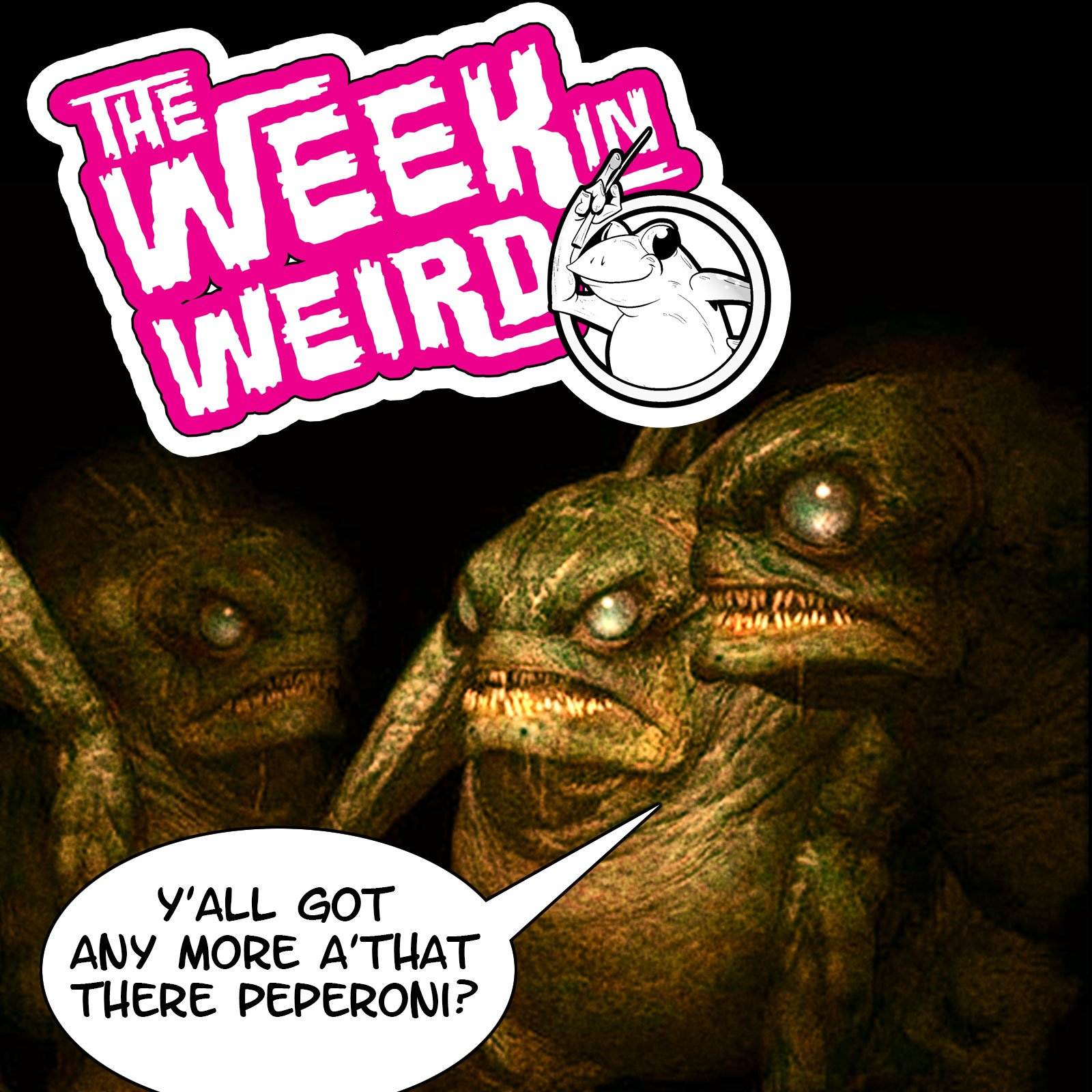 Week in Weird 7-29-26