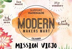 Modern Makers Mart - Mission Viejo - Aug. 20