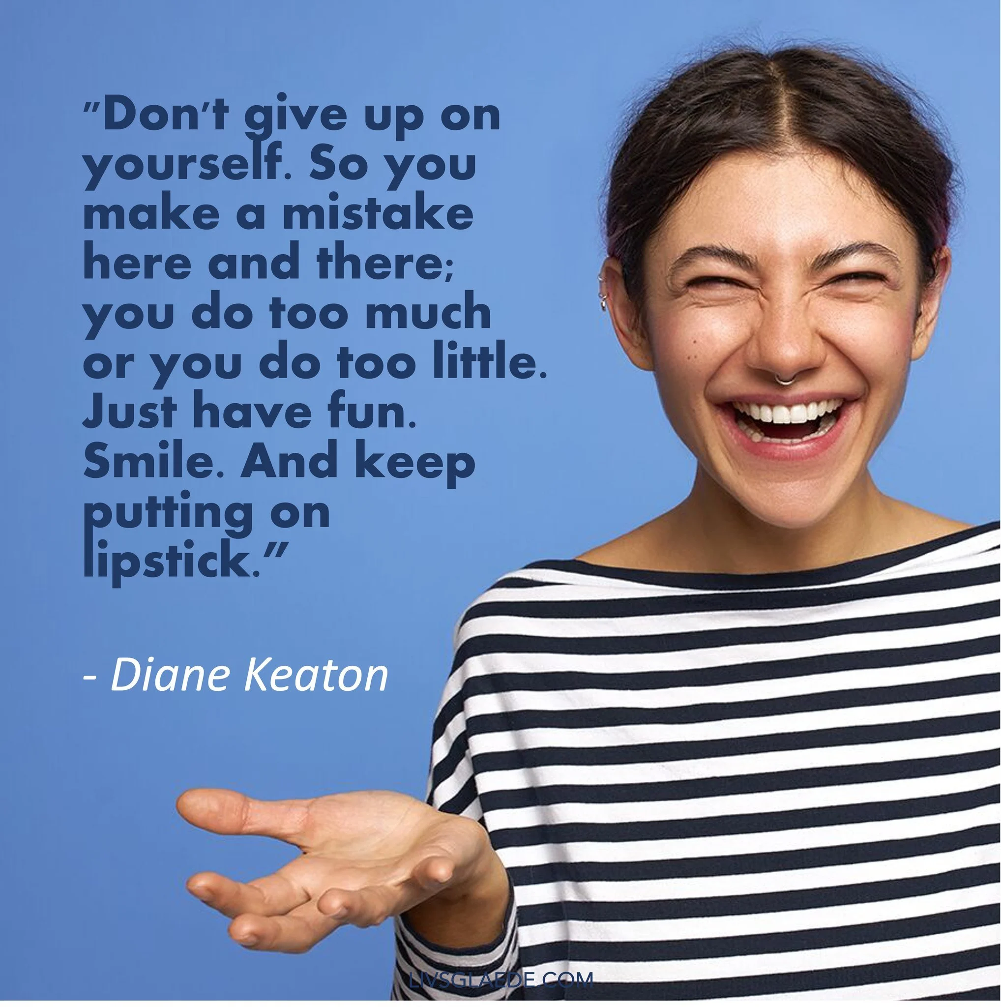 Den netop afdøde Diane Keaton minder os med dette citat om, at vi ikke skal give op på os selv, bare fordi vi ikke altid rammer rigtigt.
Vi kan have så store forventninger til os selv, både på arbejdet, derhjemme og i