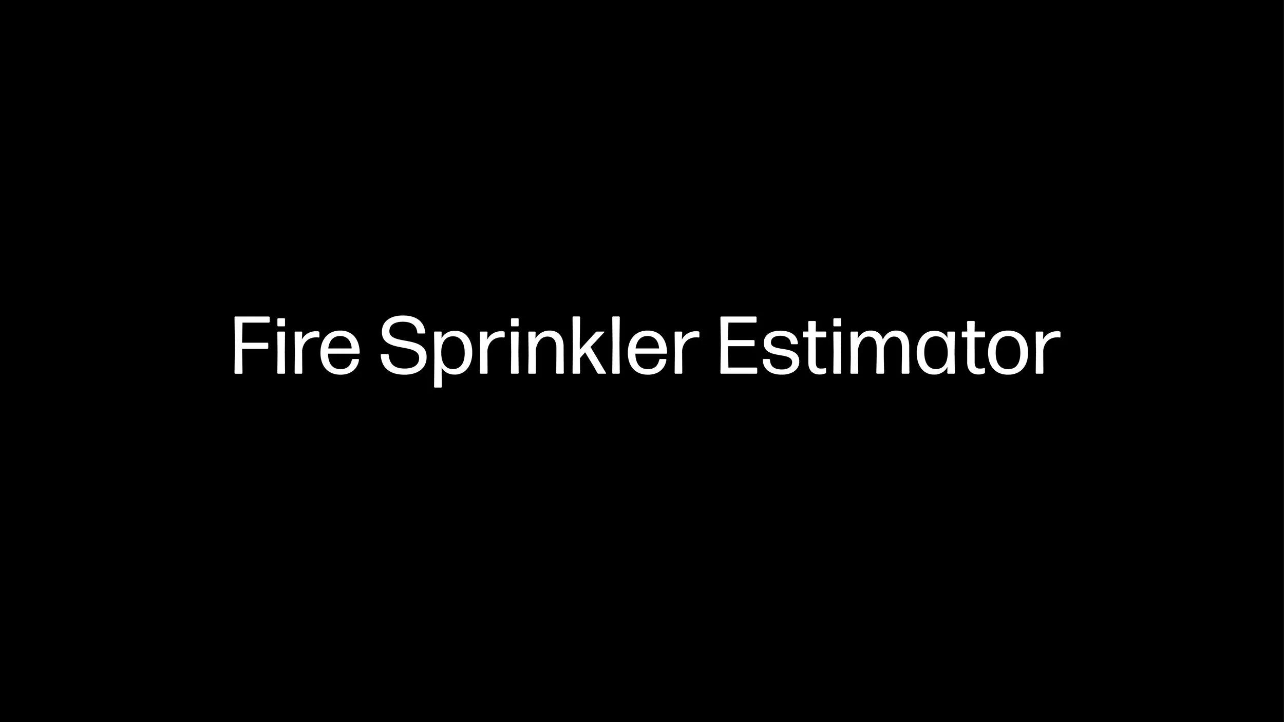 Fire Sprinkler Estimator