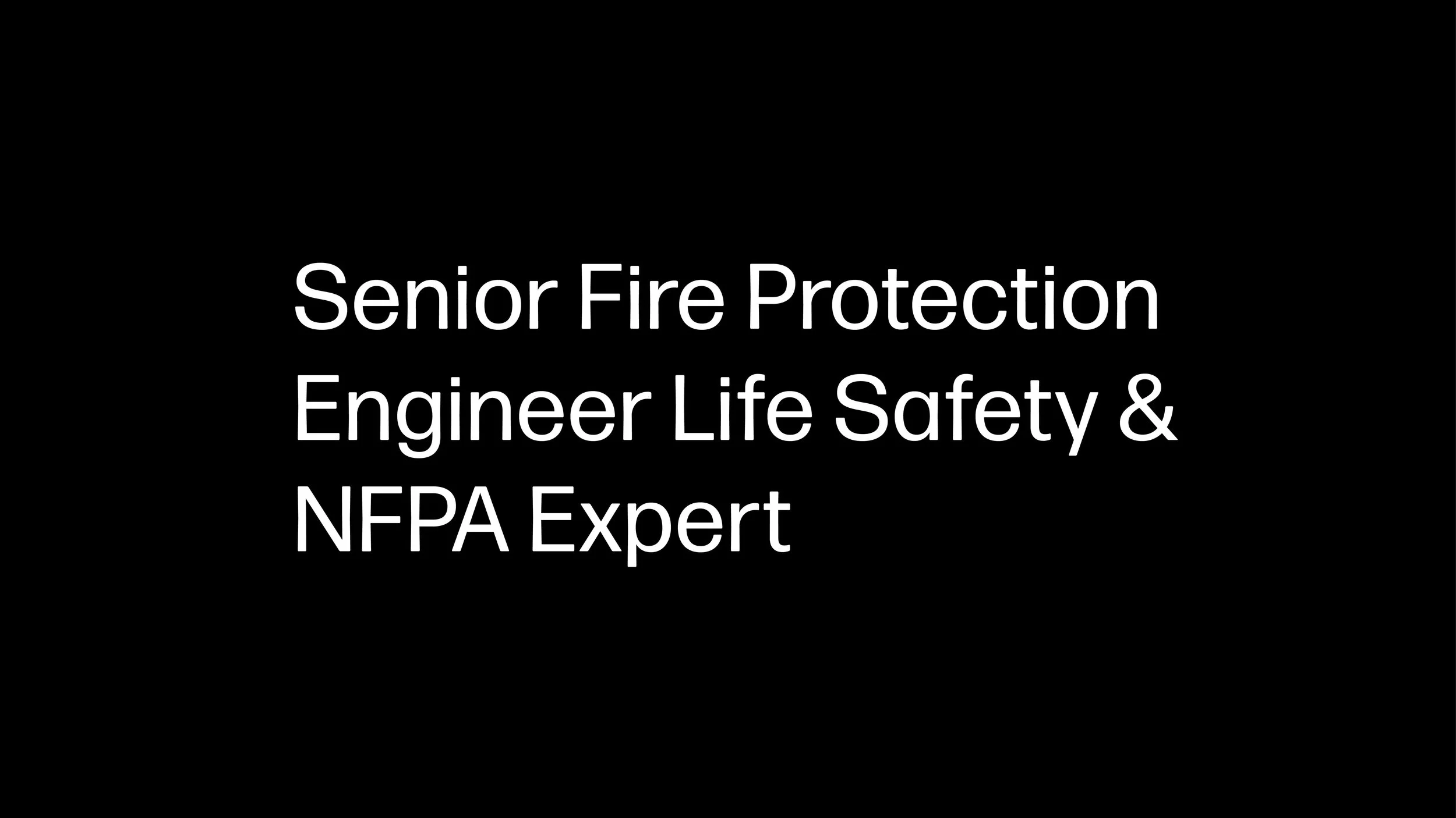 Senior Fire Protection Engineer – Life Safety &amp; NFPA Expert