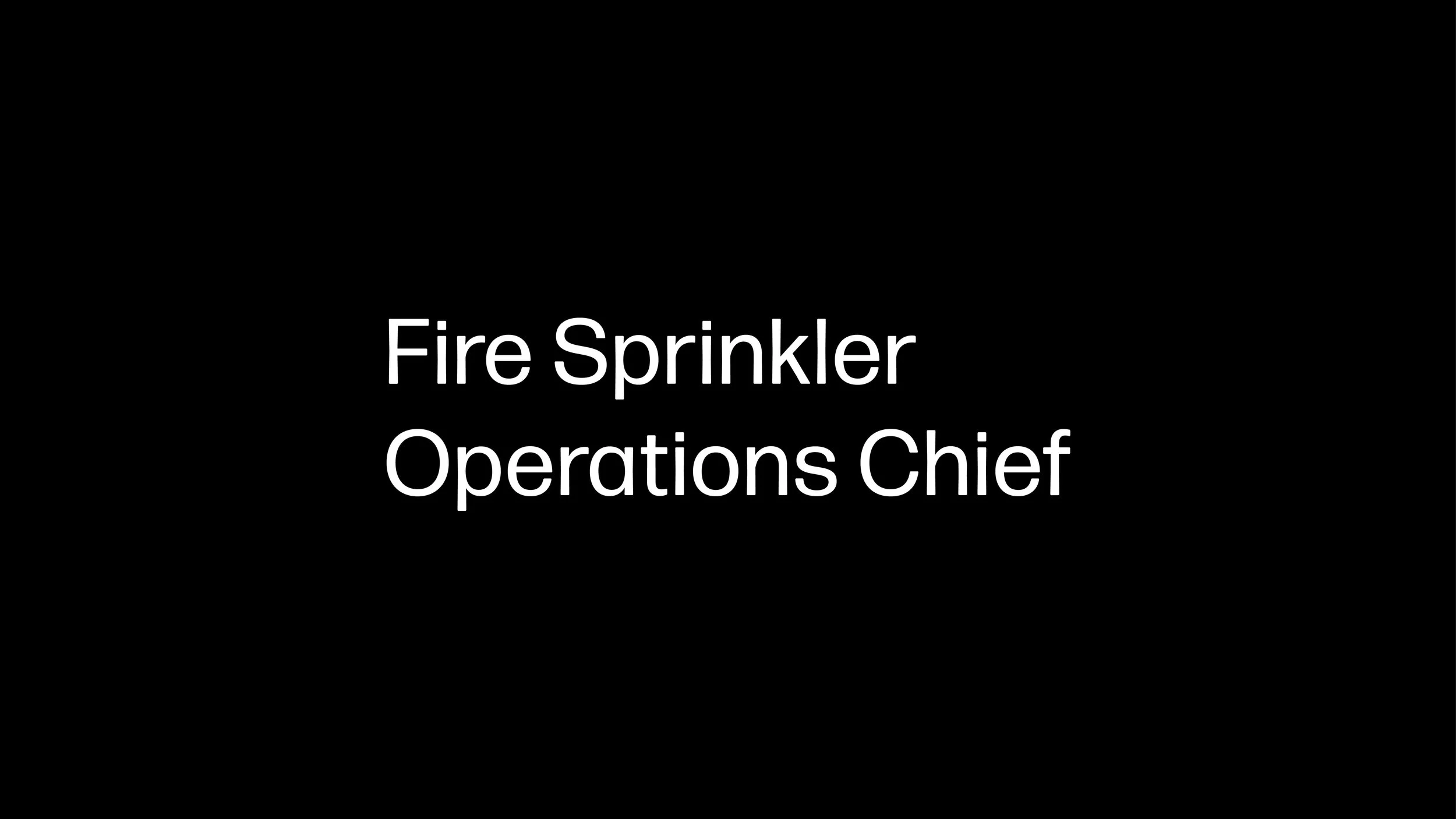 Fire Sprinkler Operations Chief