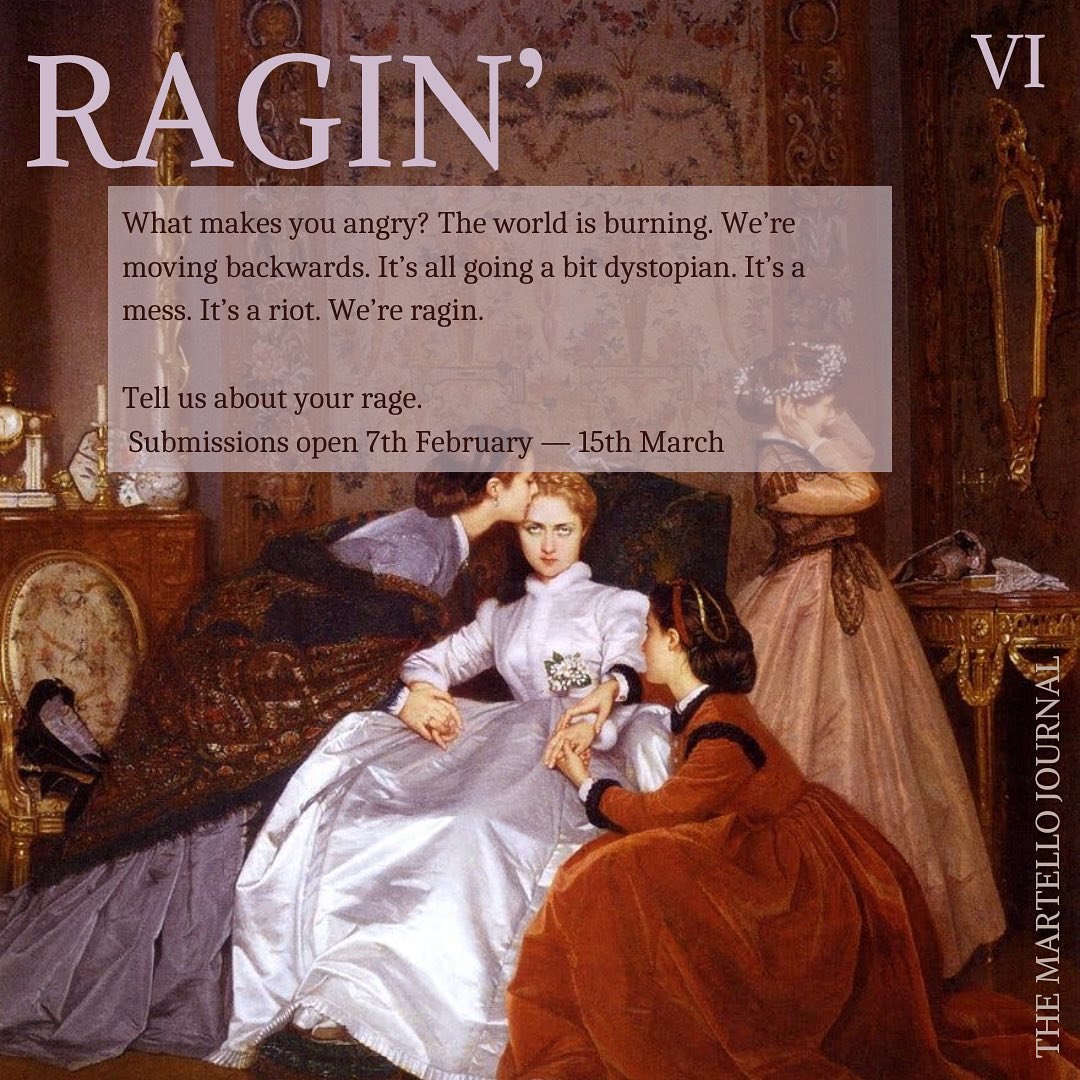 RAGIN&rsquo; submissions open now. 

What makes you angry? The world is burning. We&rsquo;re moving backwards. It&rsquo;s all going a bit dystopian. It&rsquo;s a mess. It&rsquo;s a riot. We&rsquo;re ragin. 

Submissions are open until the 15th March.