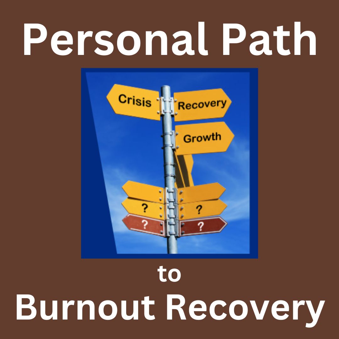 Personal Path to Burnout Recovery