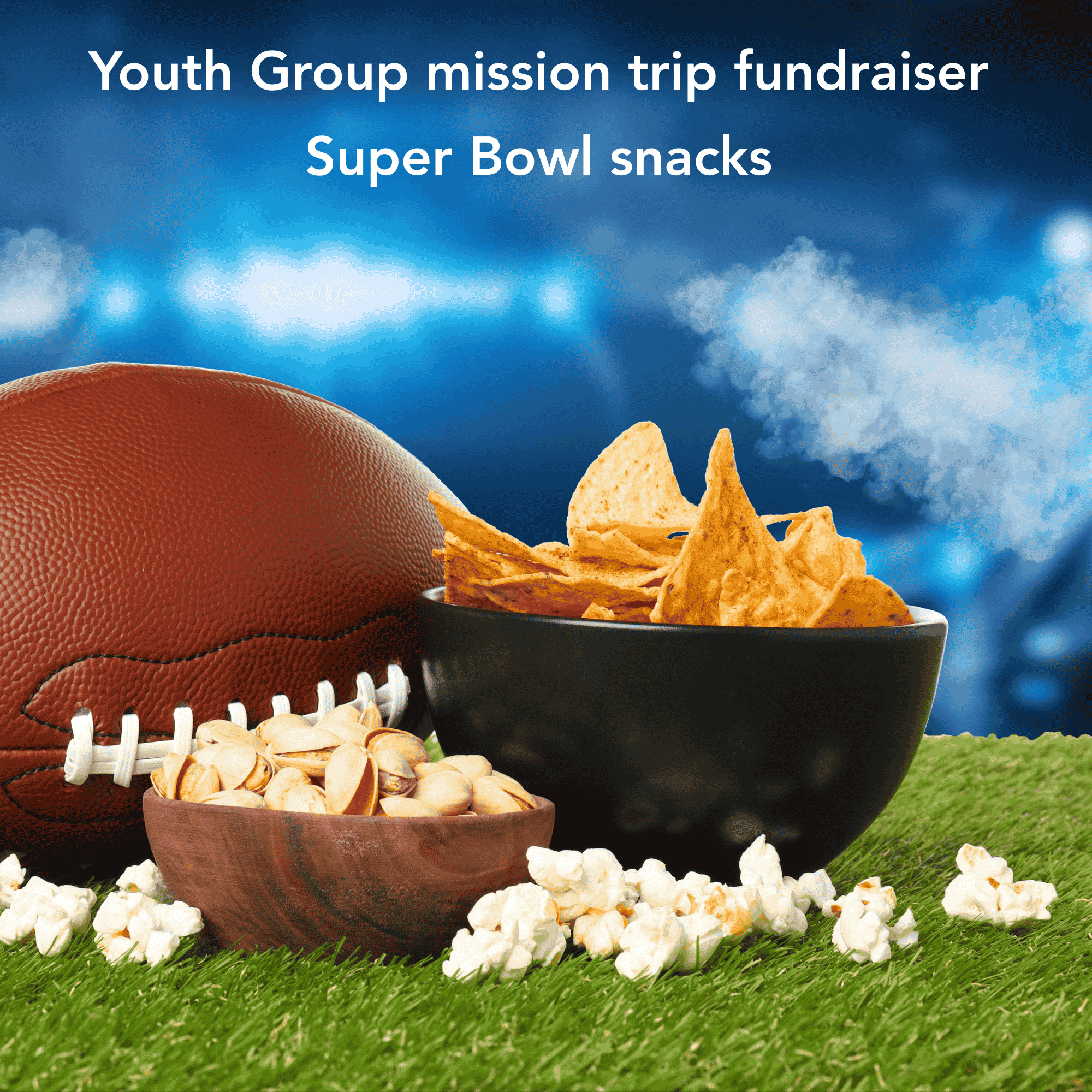 High School Youth Group Super Bowl snacks fundraiser&nbsp;