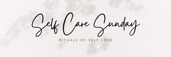 Self Care Sunday Rituals