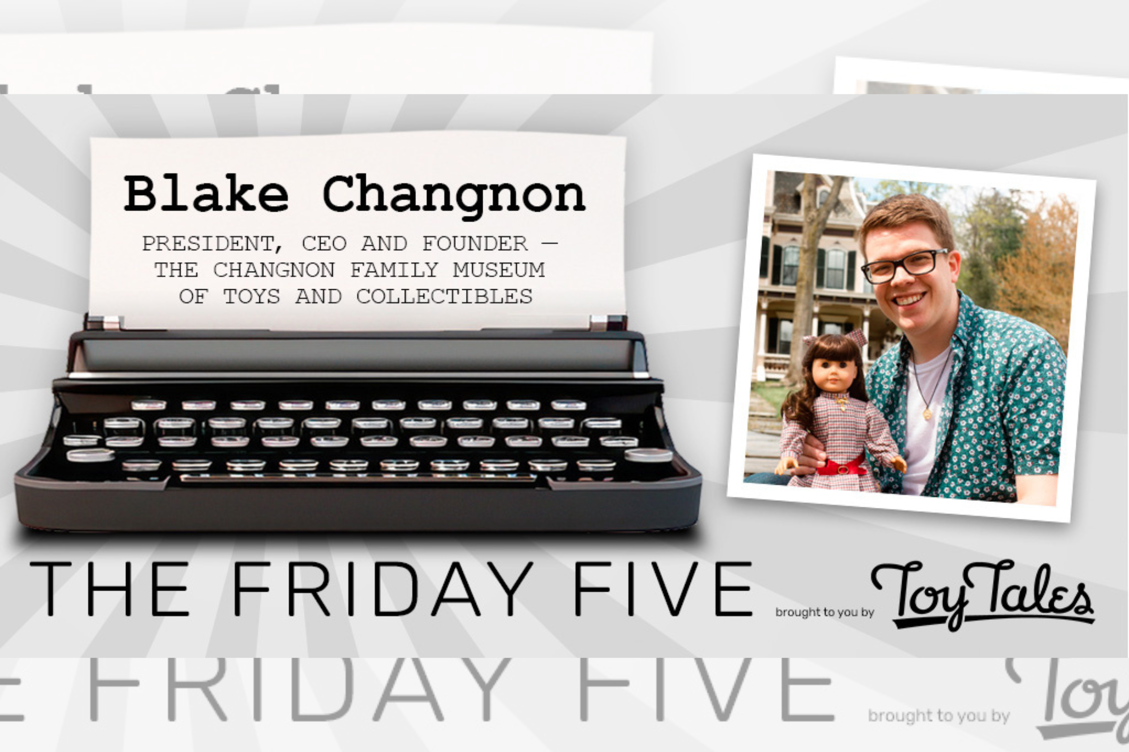 Blake Changnon on Toy Tales