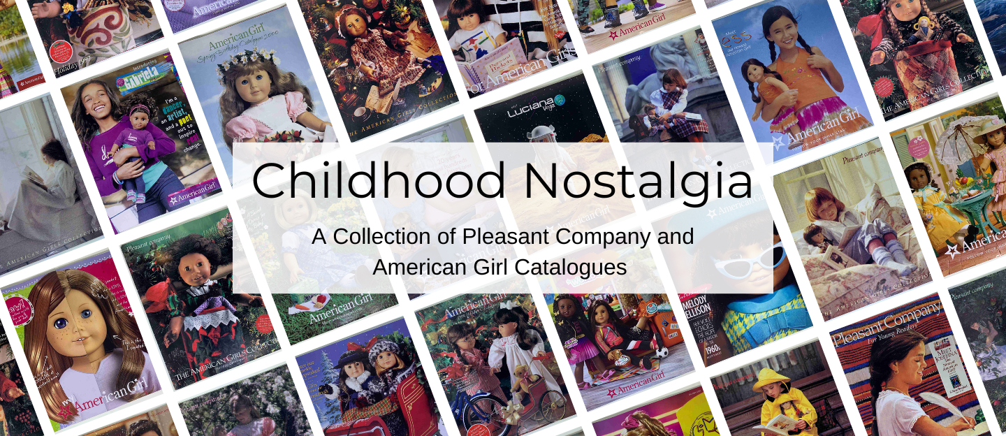 Childhood Nostalgia A Collection of Pleasant Company and American Girl Catalogues COVER PHOTO.png