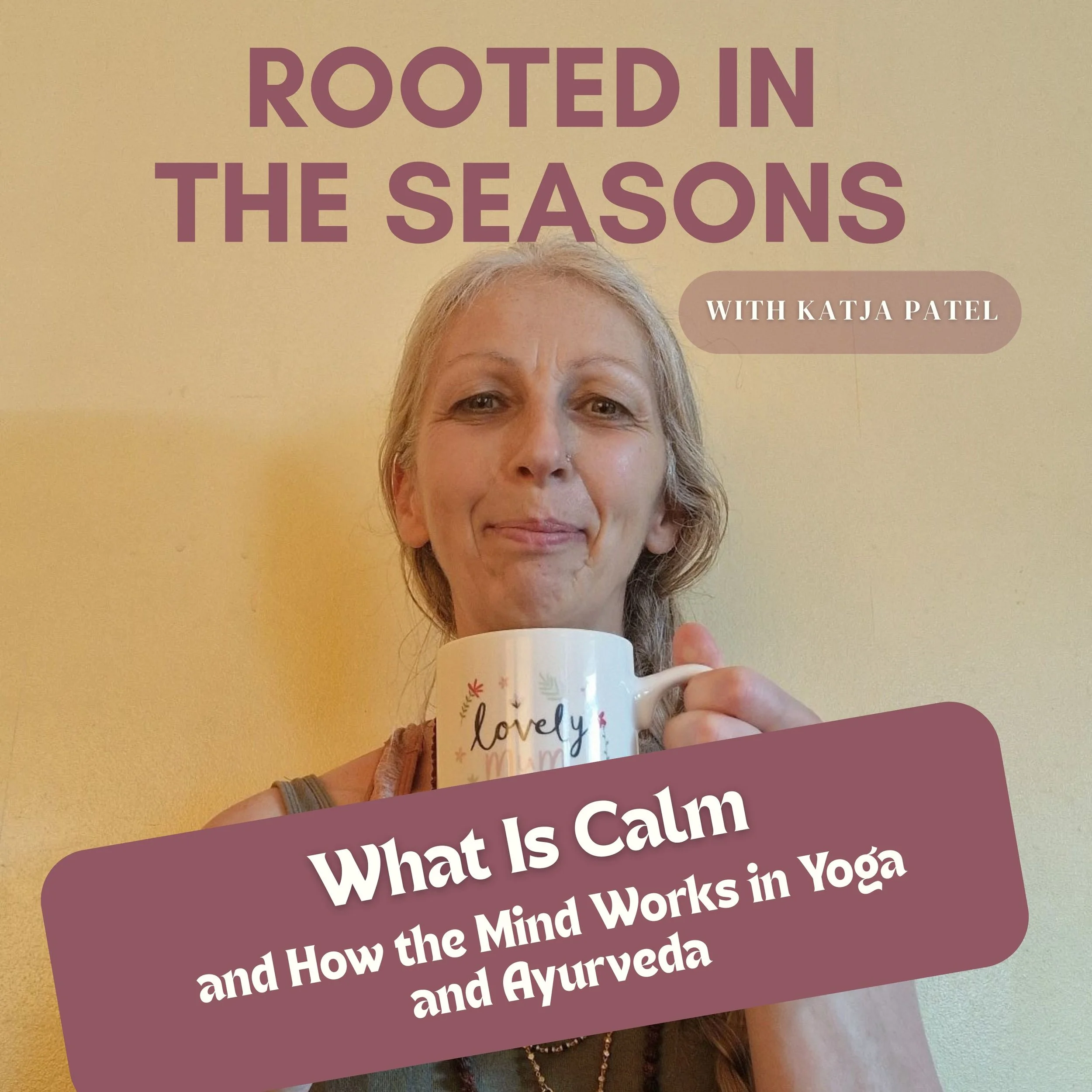What Is Calm — and How the Mind Works in Yoga and Ayurveda