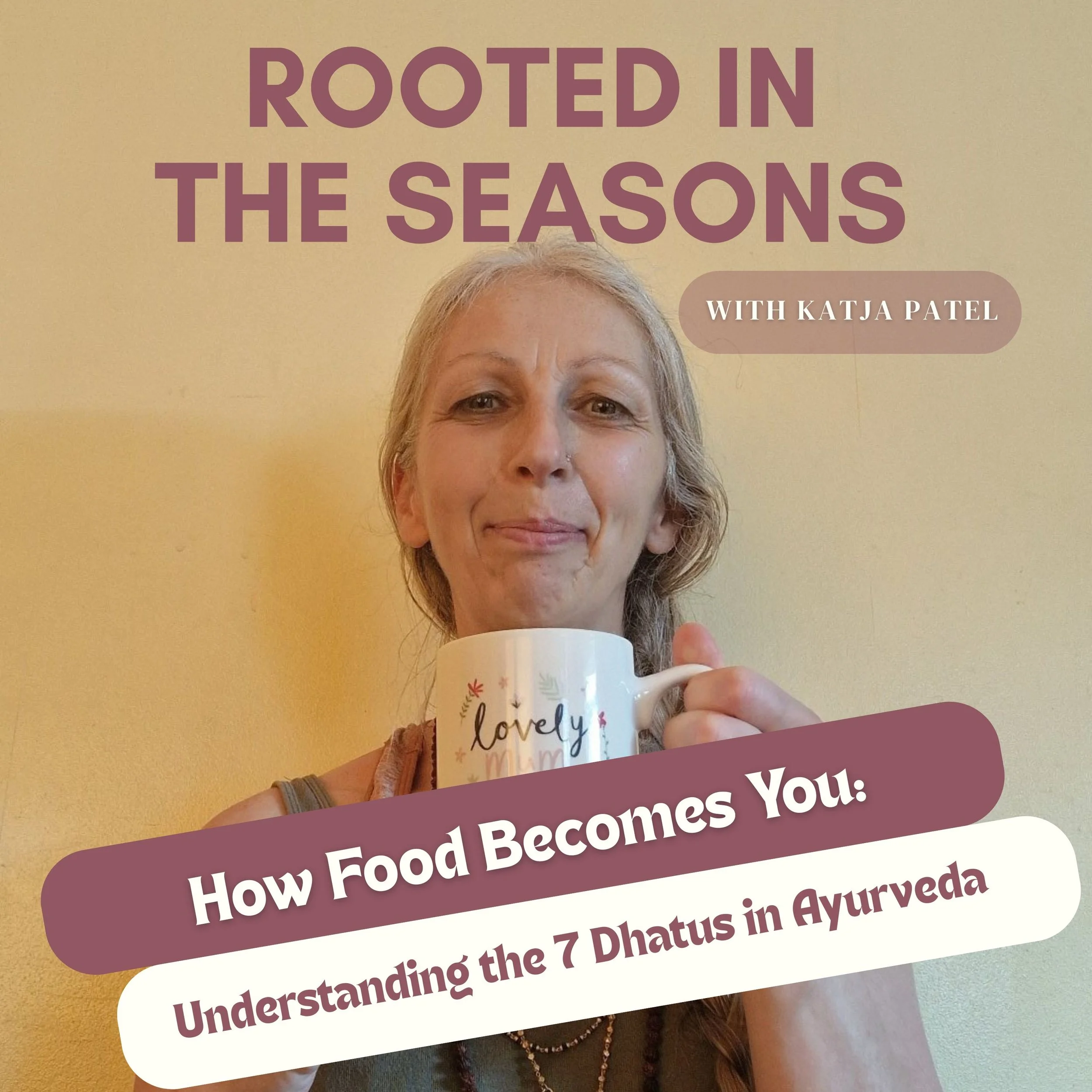 How Food Becomes You: Understanding the 7 Dhatus in Ayurveda