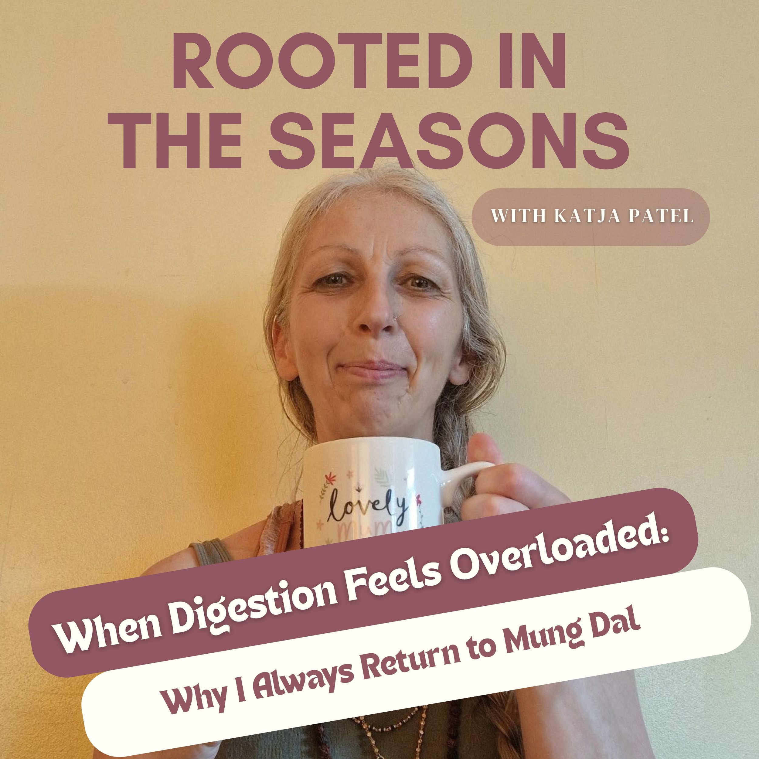 When Digestion Feels Overloaded: Why I Always Return to Mung Dal