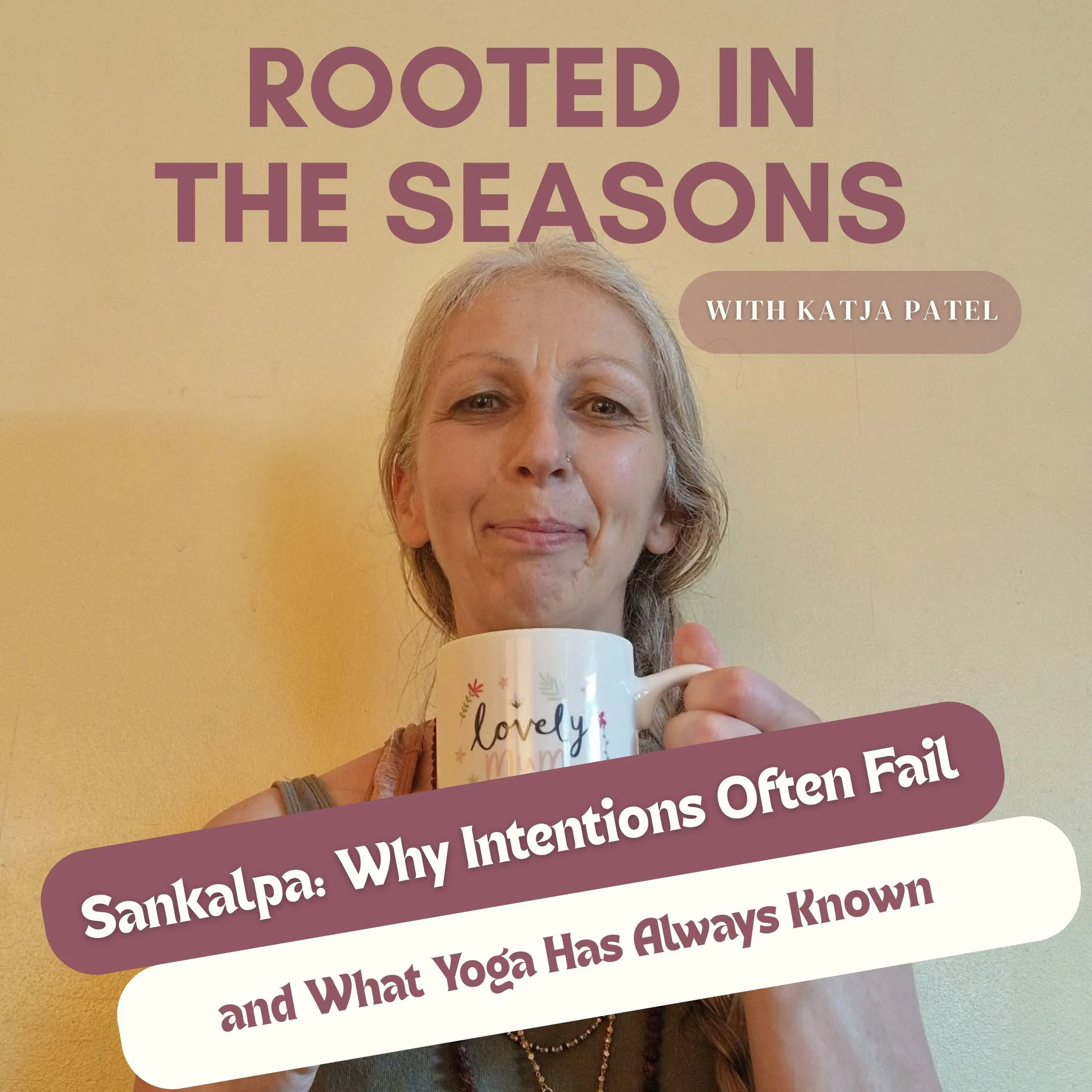 Sankalpa: Why Intentions Often Fail — and What Yoga Has Always Known