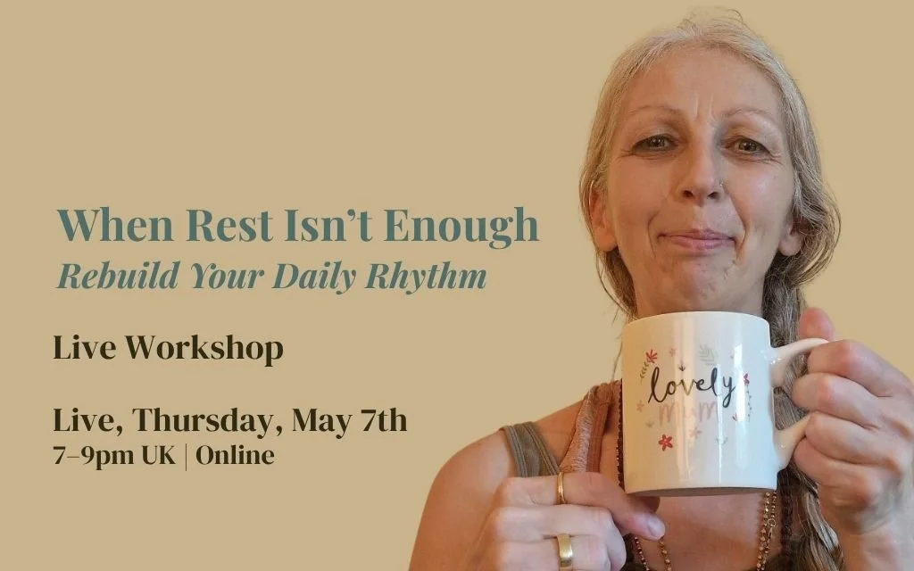 When Rest Isn’t Enough - Rebuild Your Daily Rhythm (live workshop)