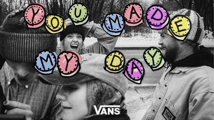 "You Made My Day" - Vans Europe