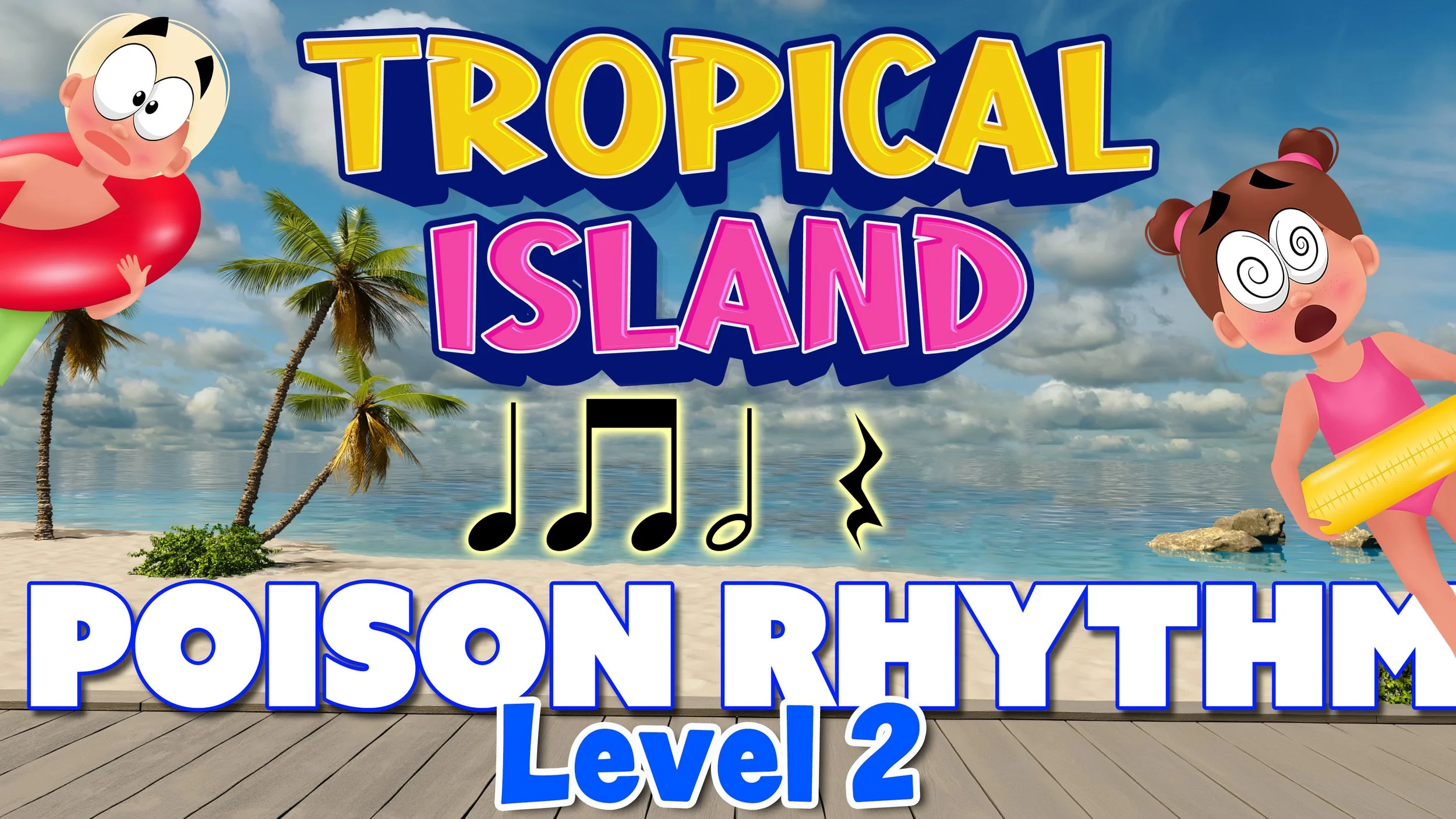 Tropical Island Poison Rhythm - Level 2