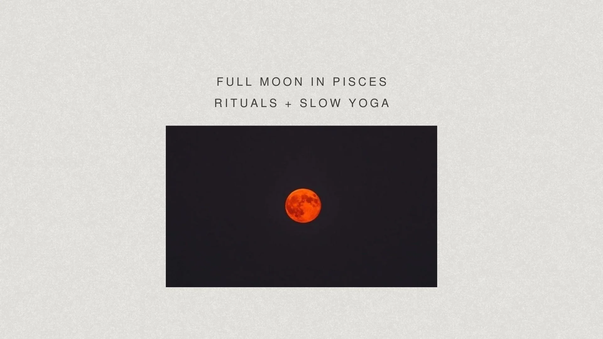 Full Moon & Lunar Eclipse in Pisces – Online Slow Flow Ritual