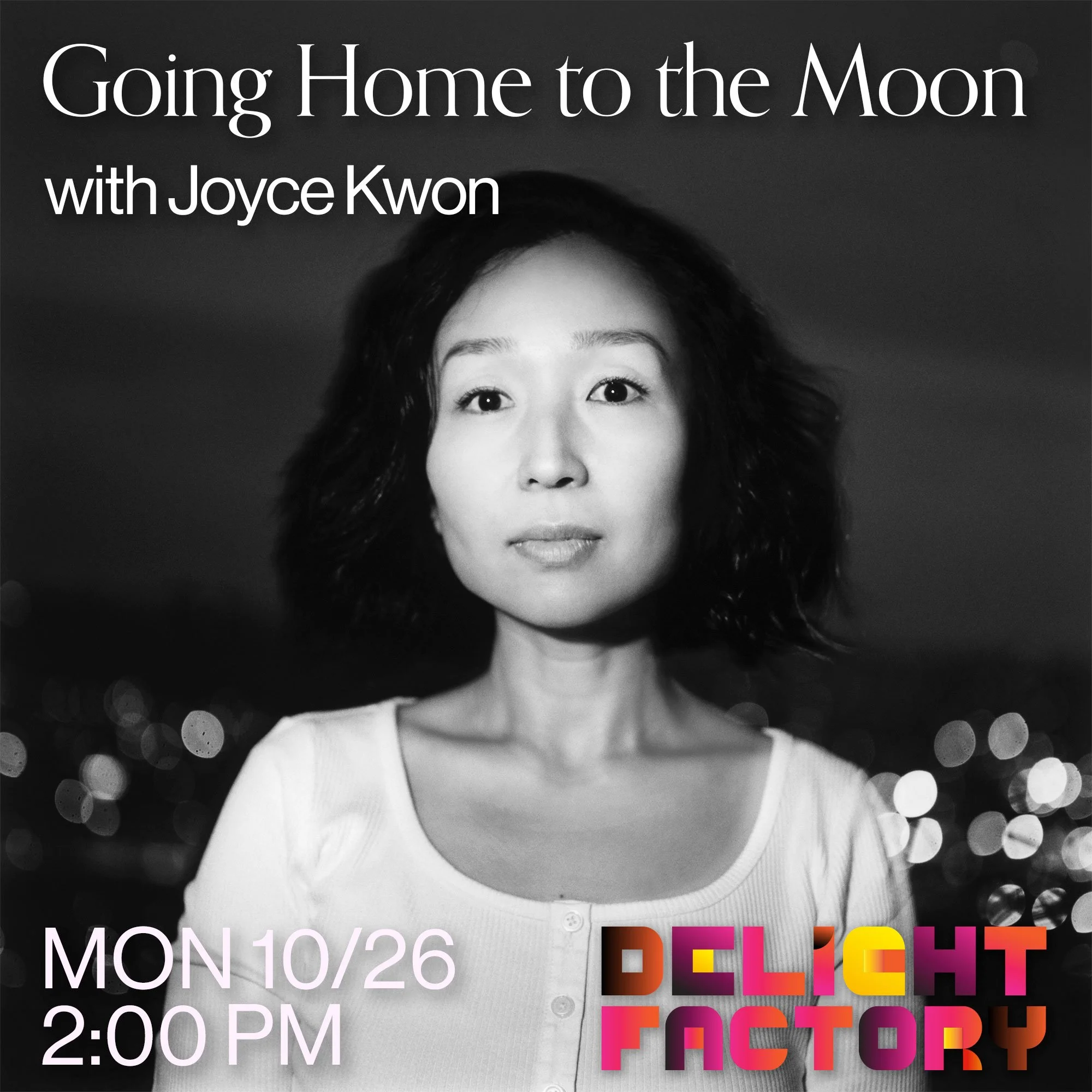 Joyce Kwon at DF _ GoingHomeToTheMoon 102626.jpg