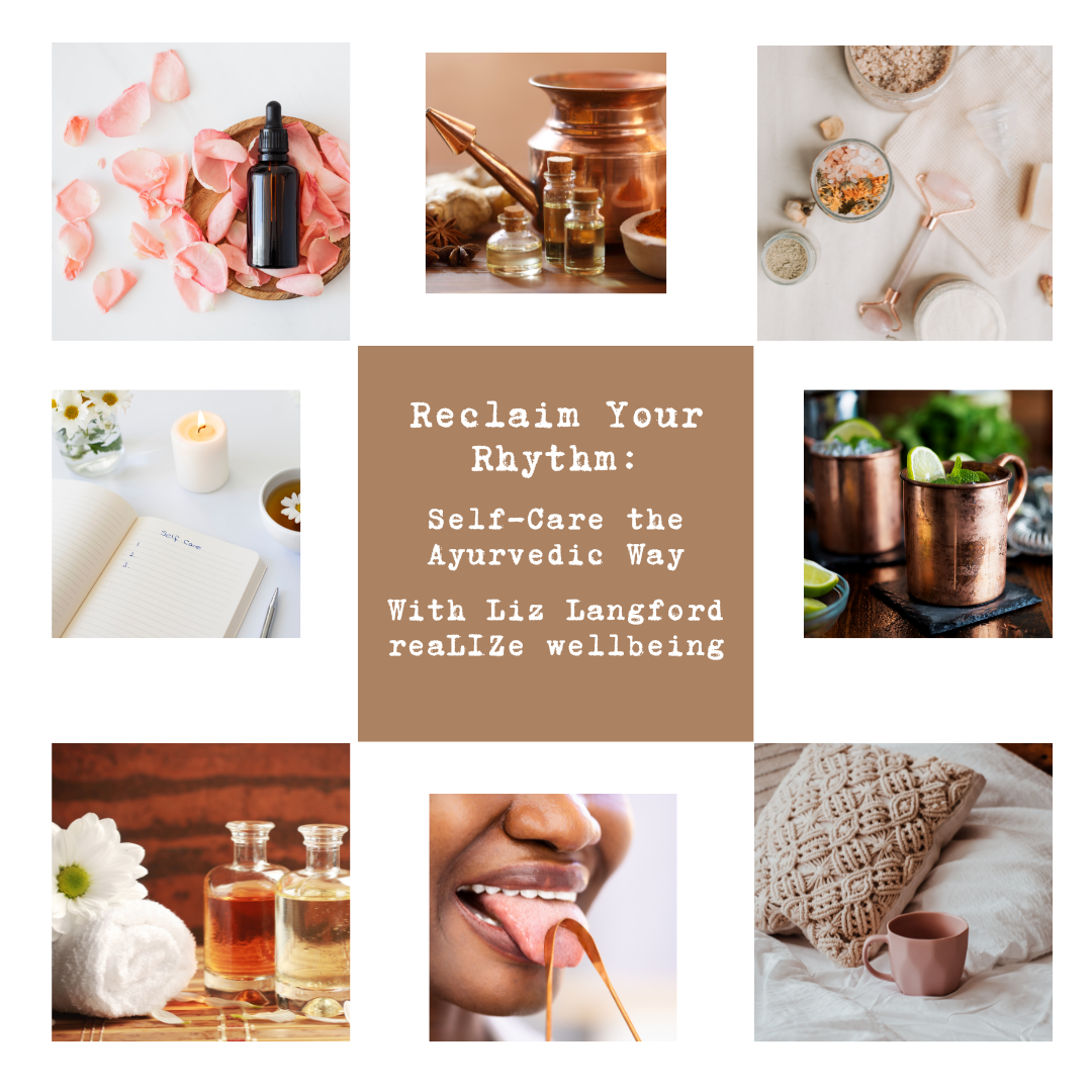 Reclaim Your Rhythm: Self-Care the Ayurvedic Way"