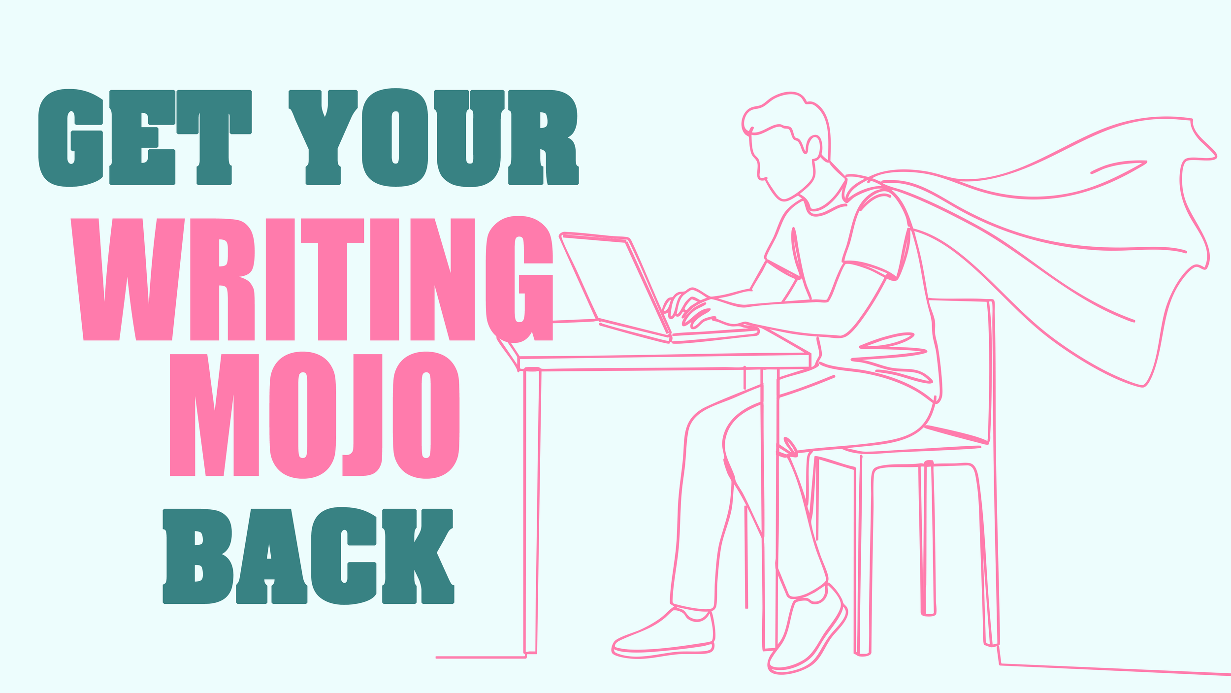 Get Your Writing Mojo Back
