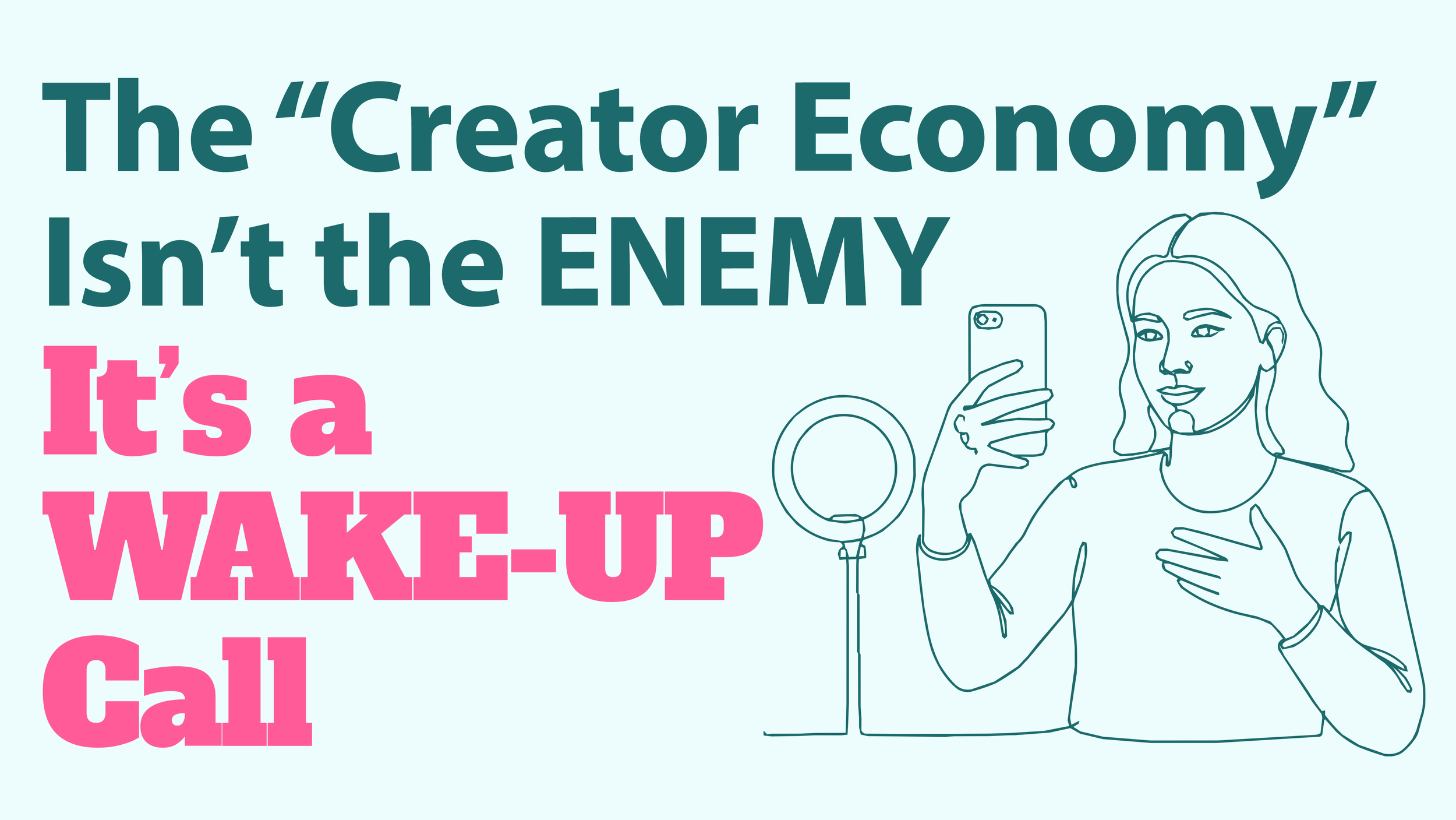 The “Creator Economy” Isn’t the Enemy, It’s a Wake-Up Call