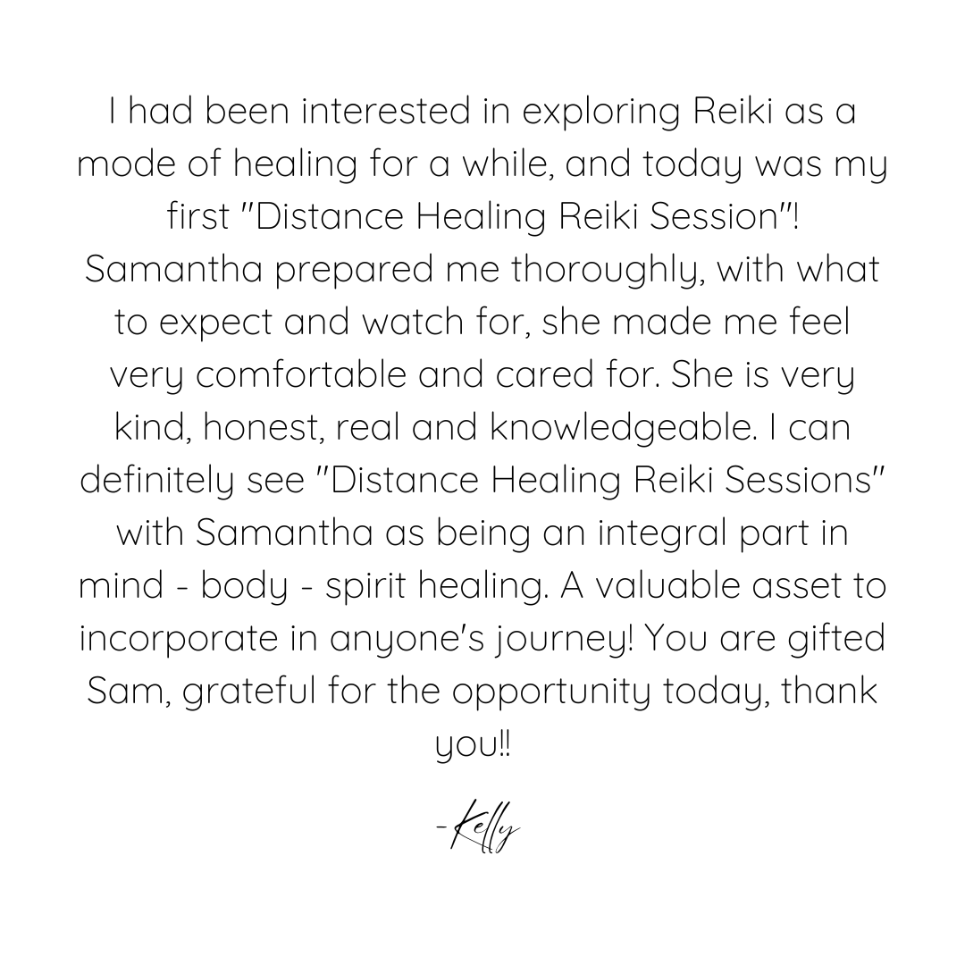 Testimonial for first Distance Healing Reiki Session with Samantha, expressing feelings of comfort, care, and gratitude for her guidance. Mention of mind-body-spirit healing.