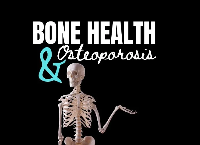 Bone Health & Osteoporosis