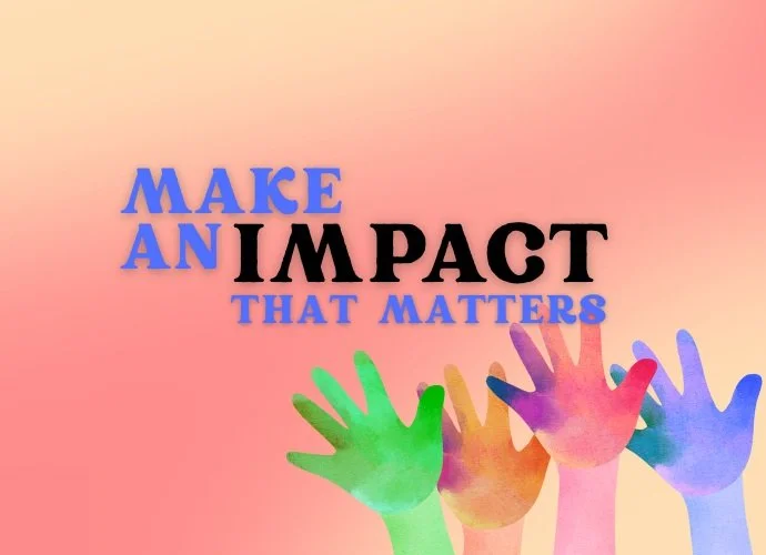 Make an Impact That Matters