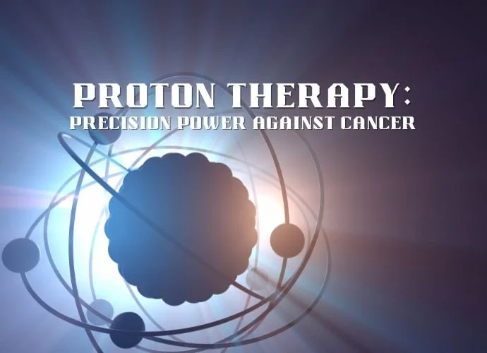 Proton Therapy