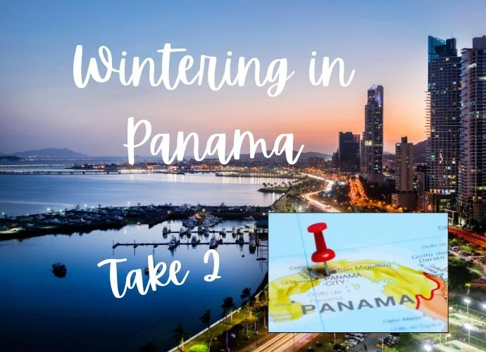 Wintering in Panama - Take 2