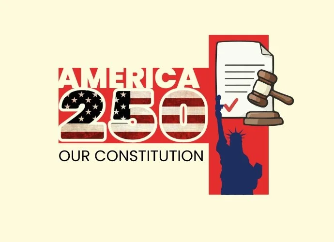 America 250 - Our Constitution