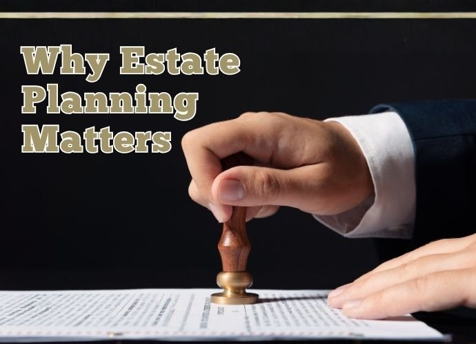 Why Estate Planning Matters