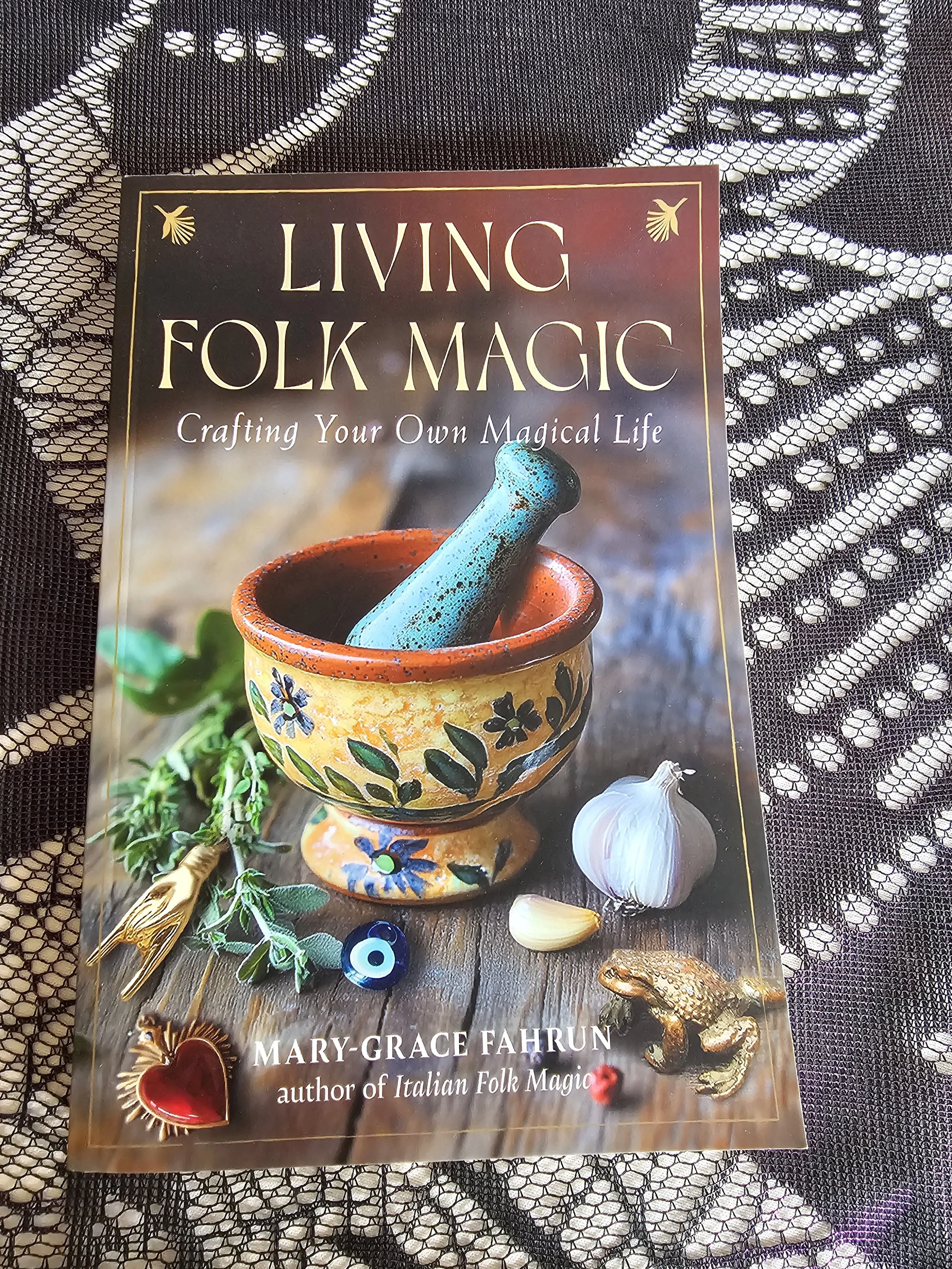 Living Folk Magic by Mary-Grace Fahrun